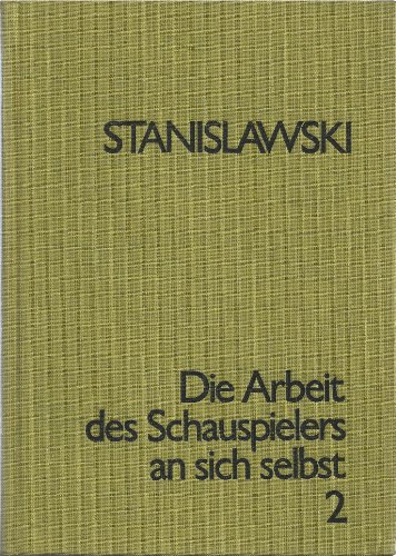 Die Arbeit des Schauspielers an sich selbst: Tagebuch eines Schülers 2
