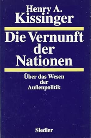 Die Vernunft der Nationen. Über das Wesen der Außenpolitik