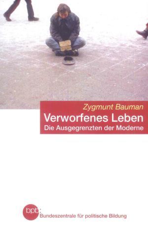 Verworfenes Leben. Die Ausgegrenzten der Moderne