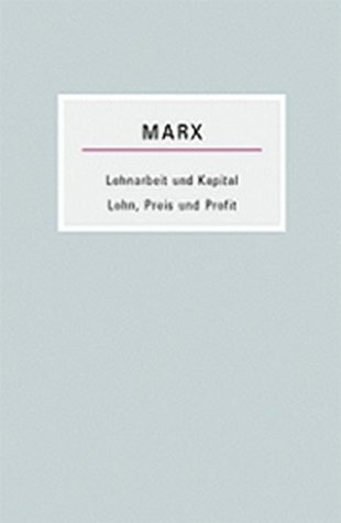 Lohnarbeit und Kapital /Lohn, Preis und Profit