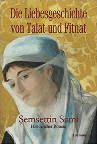 Die Liebesgeschichte von Talat und Fitnat