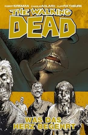 The Walking Dead, Bd.4: Was das Herz begehrt