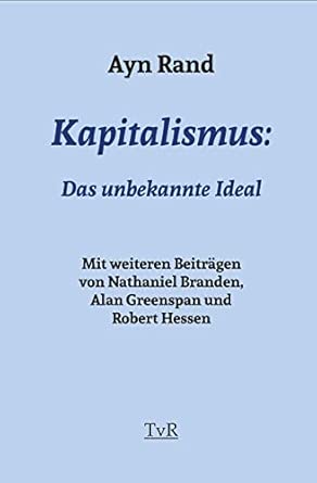 Kapitalismus:: Das unbekannte Ideal
