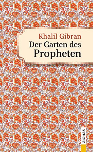 Der Garten des Propheten. Khalil Gibran. Illustrierte Ausgabe [German]