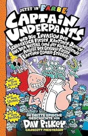 Captain Underpants Band 3 - Captain Underpants und die Invasion der schrecklich fiesen Kantinen-Damen: Neu in der vollfarbigen Ausgabe! Kinderbücher ab 8 Jahren