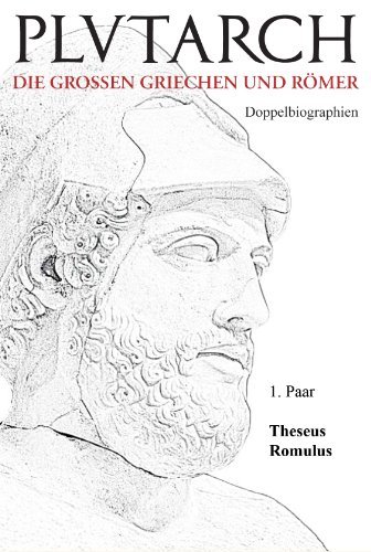Plutarch: Doppelbiographien erstes Paar: Theseus und Romulus