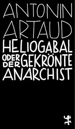 Heliogabal: Oder der Anarchist auf dem Thron