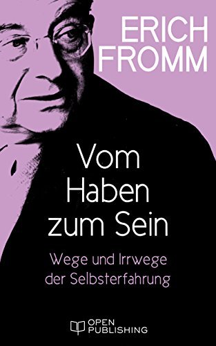 Vom Haben zum Sein. Wege und Irrwege der Selbsterfahrung: The Art of Being
