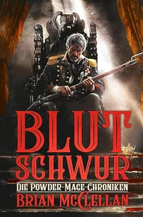Die Powder-Mage-Chroniken 1: Blutschwur