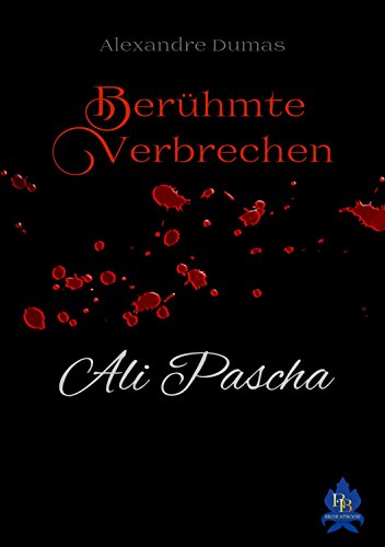 Ali Pascha: Berühmte Verbrechen