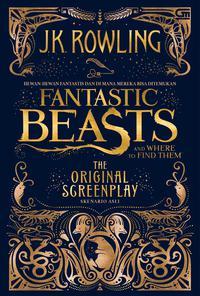 Fantastic Beasts and Where to Find Them: the Original Screenplay