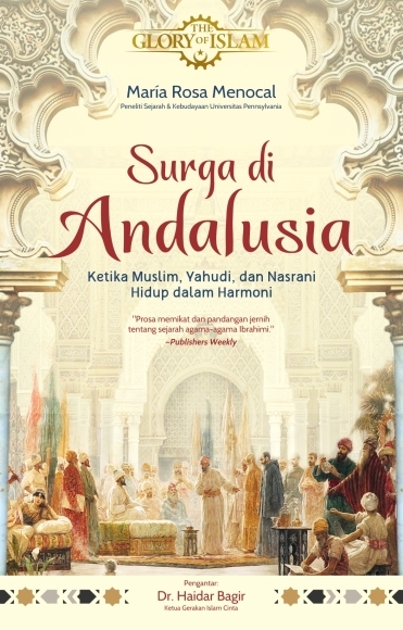 Surga di Andalusia: Ketika Muslim, Yahudi, dan Nasrani Hidup dalam Harmoni