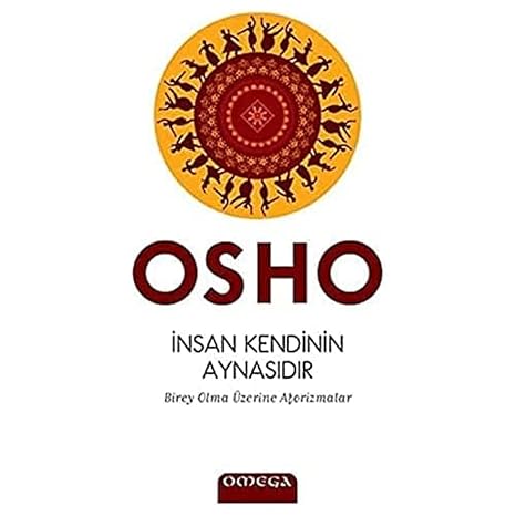 İnsan Kendinin Aynasıdır: Birey Olma Üzerine Aforizmalar