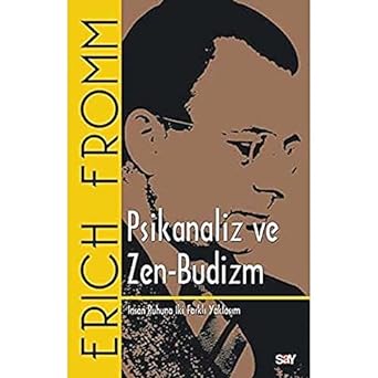 Psikanaliz ve Zen-Budizm: İnsan Ruhuna İki Farklı Yaklaşım