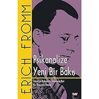 Psikanalize Yeni Bir Bakış: Freud'un Psikanaliz Kuramına Dair Bir Revizyon Önerisi