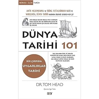 Dünya Tarihi 101: Antik Mezopotamya ve Viking Fetihlerinden Nato ve Wıkıleaks’e Dünya Tarihi Hakkında Bilmeniz Gereken Her Şey