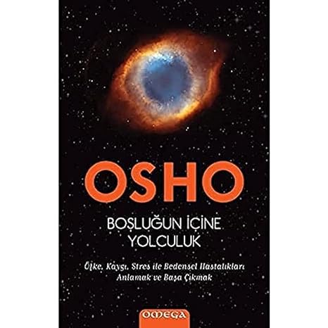Boşluğun İçine Yolculuk: Öfke, Kaygı, Stres ile Bedensel Hastalıkları Anlamak ve Başa Çıkmak