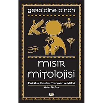Mısır Mitolojisi: Eski Mısır Tanrıları Tanrıçaları ve Mitleri