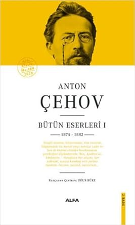 Anton Çehov Bütün Eserleri 1 : 1875 - 1882