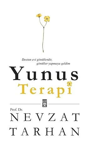 Yunus Terapi: Dostun Evi Gönüllerdir, Gönüller Yapmaya Geldim