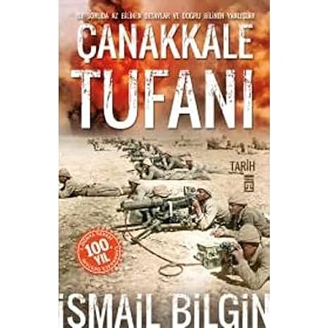 Çanakkale Tufanı: 101 Soruda Az Bilinen Detaylar ve Doğru Bilinen Yanlışlar