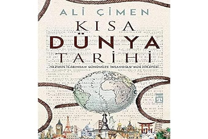 Kısa Dünya Tarihi: Yazının İcadından Günümüze İnsanoğlunun Hikayesi