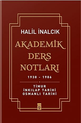 Akademik Ders Notları: Timur İnkılap Tarihi Osmanlı Tarihi 1938 - 1986