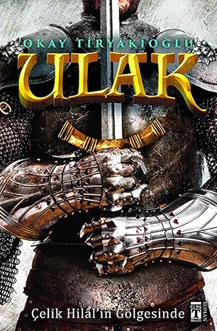 Ulak - Çelik Hilal'in Gölgesinde