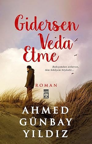 Gidersen Veda Etme: Bakışımdan Anlarsın, Tüm Hikayem Böyledir...