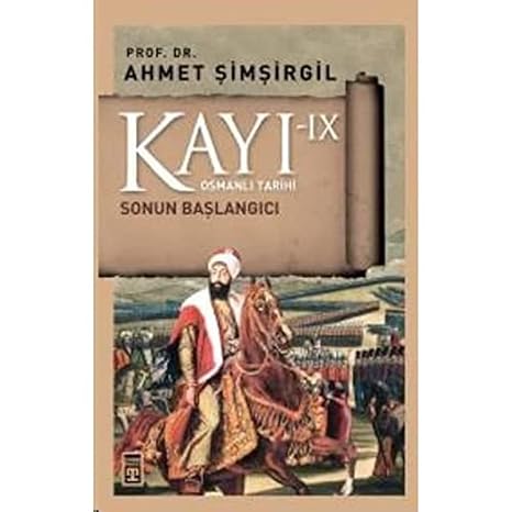 Kayı 9 - Sonun Başlangıcı: Osmanlı Tarihi