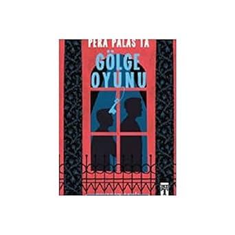 Pera Palas’ta Gölge Oyunu