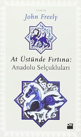 At Üstünde Fırtına: Anadolu Selçukluları