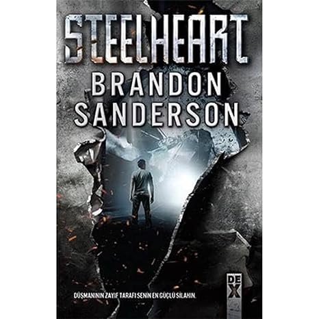 Steelheart: Düşmanının Zayıf Tarafı Senin En Güçlü Silahın