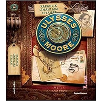 Ulysses Moore - 14: Karanlık Limanlara Seyahat