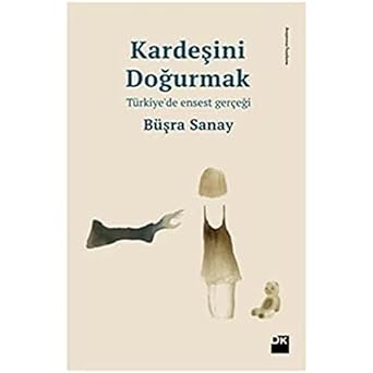 Kardeşini Doğurmak: Türkiye’de Ensest Gerçeği