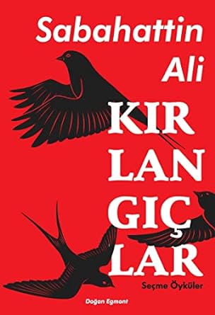 Kırlangıçlar: Seçme Öyküler