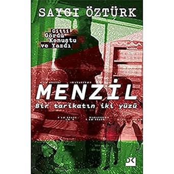 Menzil - Bir Tarikatın İki Yüzü: Gitti Gördü Konuştu ve Yazdı