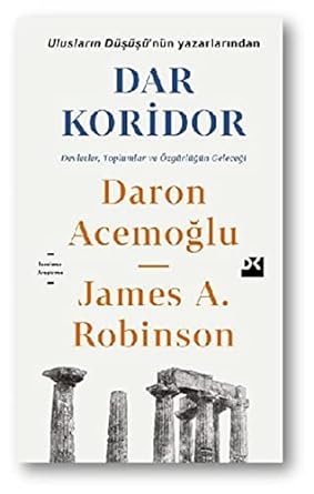 Dar Koridor: Devletler, Toplumlar ve Özgürlüğün Geleceği