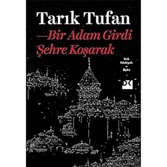 Bir Adam Girdi Şehre Koşarak