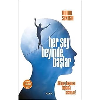Her Şey Beyinde Başlar: Aklınızı Başınıza Toplama Kılavuzu!