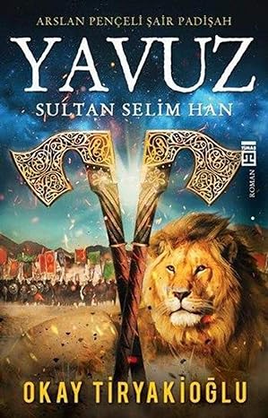 Yavuz: Arslan Pençeli Şair Padişah