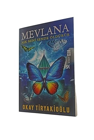 Mevlana: Aşk Beni Sende Öldürür