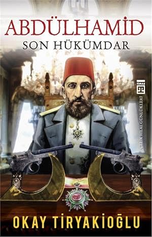 Abdülhamid - Son Hükümdar