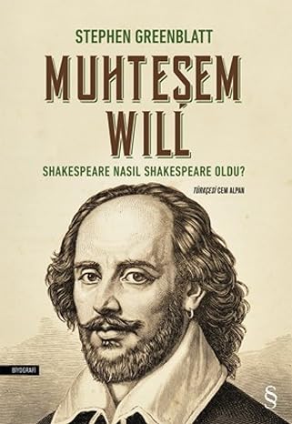 Muhteşem Will: Shakespeare Nasıl Shakespeare Oldu?