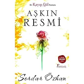 Aşkın Resmi: Bir Kayıp Gül Romanı