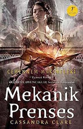 Mekanik Prenses : Cehennem Makineleri 3. Kitap