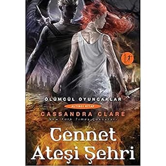 Cennet Ateşi Şehri: Ölümcül Oyuncaklar 6. Kitap