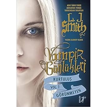 Vampir Günlükleri - Kurtuluş Vol. 1 Görünmeyen
