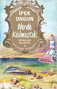 Nerde Kalmıştık: Bir Genç Kızın Gizli Defteri 12
