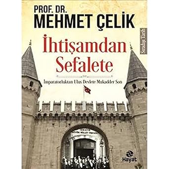 İhtişamdan Sefalete: İmparatorluktan Ulus Devlete Mukkader Son